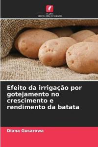 Efeito da irrigação por gotejamento no crescimento e rendimento da batata