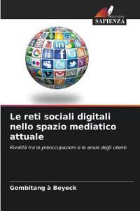 Le reti sociali digitali nello spazio mediatico attuale