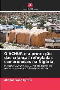 O ACNUR e a protecção das crianças refugiadas camaronesas na Nigéria