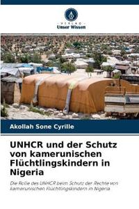 UNHCR und der Schutz von kamerunischen Flüchtlingskindern in Nigeria