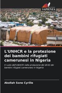 L'UNHCR e la protezione dei bambini rifugiati camerunesi in Nigeria