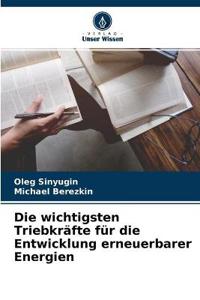 Die wichtigsten Triebkräfte für die Entwicklung erneuerbarer Energien