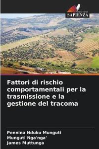 Fattori di rischio comportamentali per la trasmissione e la gestione del tracoma