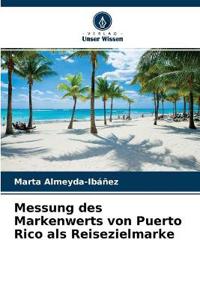 Messung des Markenwerts von Puerto Rico als Reisezielmarke