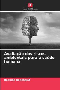 Avaliação dos riscos ambientais para a saúde humana