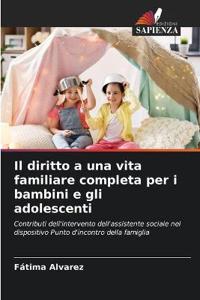 Il diritto a una vita familiare completa per i bambini e gli adolescenti