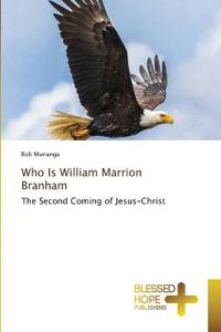 Who Is William Marrion Branham