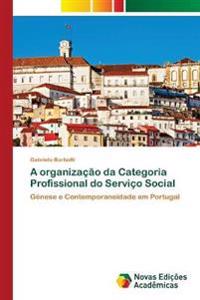 A organização da Categoria Profissional do Serviço Social