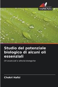 Studio del potenziale biologico di alcuni oli essenziali