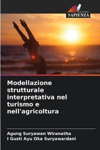Modellazione strutturale interpretativa nel turismo e nell'agricoltura