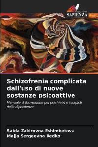 Schizofrenia complicata dall'uso di nuove sostanze psicoattive
