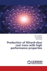 Production of Nihard-class cast irons with high performance properties