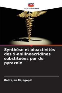 Synthèse et bioactivités des 9-anilinoacridines substituées par du pyrazole