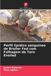 Perfil lipídico sanguíneo de Broiler Fed com Folhagem de Taro Ensiled
