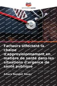 Facteurs affectant la chaîne d'approvisionnement en matière de santé dans les situations d'urgence de santé publique
