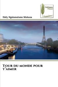 Tour du monde pour t'aimer