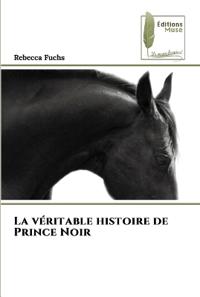 La véritable histoire de Prince Noir