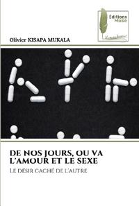 de Nos Jours, Ou Va l'Amour Et Le Sexe