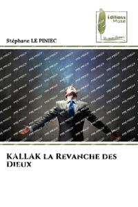 KALLAK la Revanche des Dieux