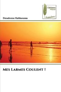 Mes Larmes Coulent !