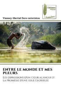 Entre Le Monde Et Mes Pleurs