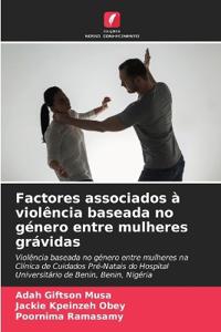 Factores associados à violência baseada no género entre mulheres grávidas