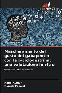 Mascheramento del gusto del gabapentin con la ß-ciclodestrina