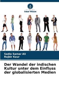 Der Wandel der indischen Kultur unter dem Einfluss der globalisierten Medien