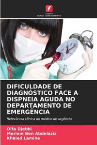 Dificuldade de Diagnóstico Face a Dispneia Aguda No Departamento de Emergência