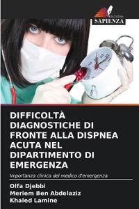 Difficoltà Diagnostiche Di Fronte Alla Dispnea Acuta Nel Dipartimento Di Emergenza