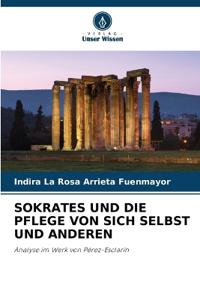 Sokrates Und Die Pflege Von Sich Selbst Und Anderen