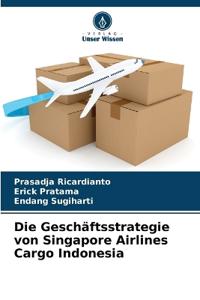 Die Gesch?ftsstrategie von Singapore Airlines Cargo Indonesia