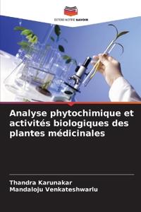 Analyse phytochimique et activit?s biologiques des plantes m?dicinales