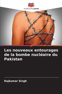 Les nouveaux entourages de la bombe nucléaire du Pakistan
