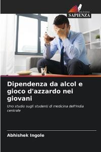 Dipendenza da alcol e gioco d'azzardo nei giovani