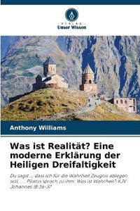 Was ist Realität? Eine moderne Erklärung der Heiligen Dreifaltigkeit