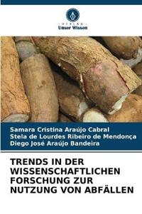 Trends in Der Wissenschaftlichen Forschung Zur Nutzung Von Abfällen