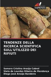 Tendenze Della Ricerca Scientifica Sull'utilizzo Dei Rifiuti
