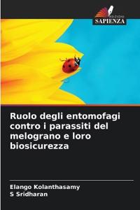 Ruolo degli entomofagi contro i parassiti del melograno e loro biosicurezza