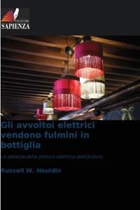 Gli avvoltoi elettrici vendono fulmini in bottiglia