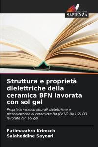Struttura e propriet? dielettriche della ceramica BFN lavorata con sol gel