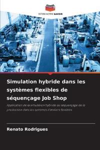 Simulation hybride dans les systèmes flexibles de séquençage Job Shop
