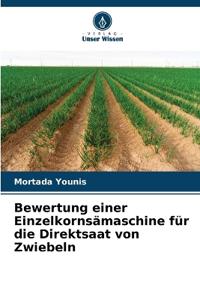 Bewertung einer Einzelkornsämaschine für die Direktsaat von Zwiebeln