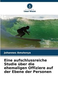 Eine aufschlussreiche Studie über die ehemaligen Offiziere auf der Ebene der Personen