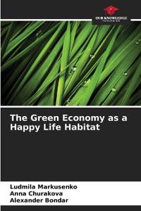 The Green Economy as a Happy Life Habitat