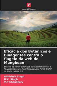 Eficácia dos Botânicos e Bioagentes contra o flagelo da web do Mungbean