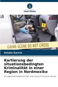 Kartierung der situationsbedingten Kriminalität in einer Region in Nordmexiko