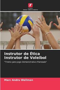 Instrutor de Ética Instrutor de Voleibol