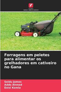 Forragens em peletes para alimentar os grelhadores em cativeiro no Gana