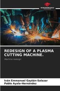 Redesign of a Plasma Cutting Machine.